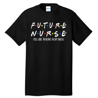 Future Nurse Funny Nursing Student Nurse School In Progress Tall T-Shirt