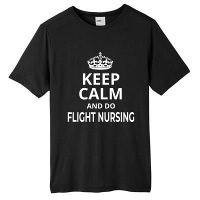 Flight Nurse / Funny Keep Calm And Do Flight Nursing! Cute Gift Tall Fusion ChromaSoft Performance T-Shirt