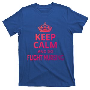 Flight Nurse / Funny Keep Calm And Do Flight Nursing! Cute Gift T-Shirt