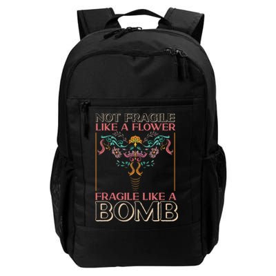 Feminist Not Fragile Like A Flower Fragile Like A Bomb Daily Commute Backpack