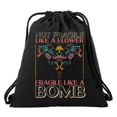 Feminist Not Fragile Like A Flower Fragile Like A Bomb Drawstring Bag
