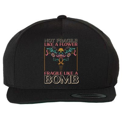 Feminist Not Fragile Like A Flower Fragile Like A Bomb Wool Snapback Cap