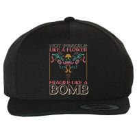 Feminist Not Fragile Like A Flower Fragile Like A Bomb Wool Snapback Cap