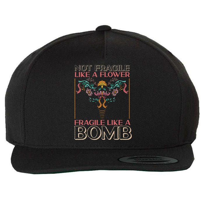 Feminist Not Fragile Like A Flower Fragile Like A Bomb Wool Snapback Cap
