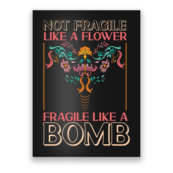 Feminist Not Fragile Like A Flower Fragile Like A Bomb Poster