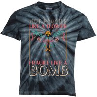 Feminist Not Fragile Like A Flower Fragile Like A Bomb Kids Tie-Dye T-Shirt