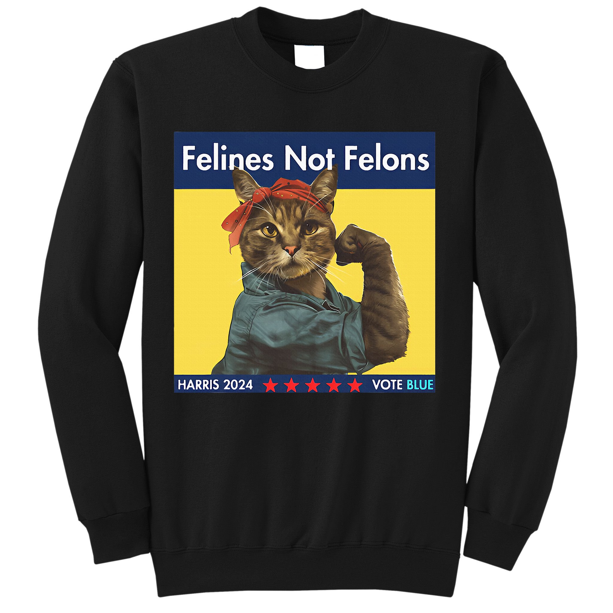 Felines Not Felons Childless Cat Lady Voting Kamala Harris Sweatshirt