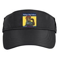 Felines Not Felons Childless Cat Lady Voting Kamala Harris Adult Drive Performance Visor