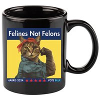 Felines Not Felons Childless Cat Lady Voting Kamala Harris 11oz C Handle Ceramic Mug