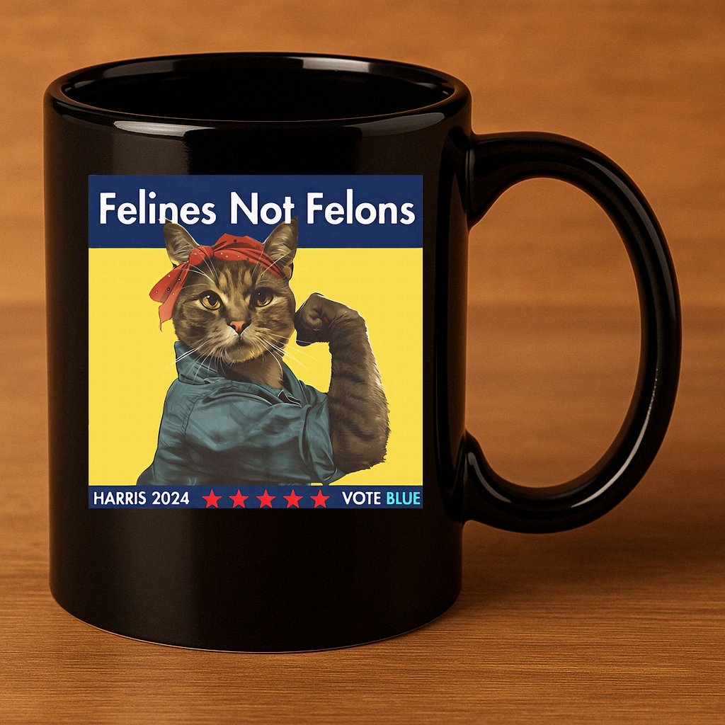 Felines Not Felons Childless Cat Lady Voting Kamala Harris 11oz C Handle Ceramic Mug