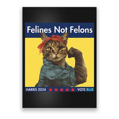 Felines Not Felons Childless Cat Lady Voting Kamala Harris Poster