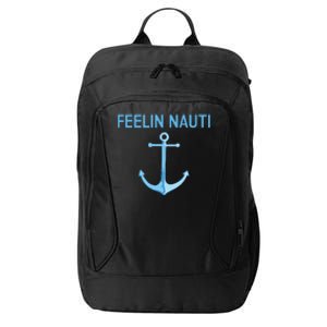 Feeling Nauti Funny Sailing Boating City Backpack