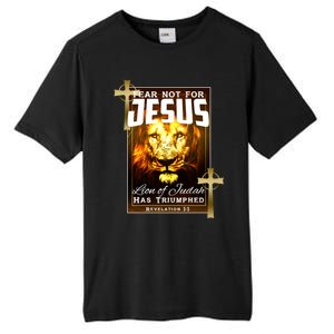 Fear Not For Jesus Lion Of Judah Rev 5:5 Christians Church Christian Faith Tall Fusion ChromaSoft Performance T-Shirt