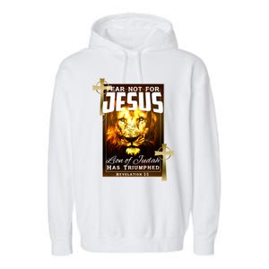 Fear Not For Jesus Lion Of Judah Rev 5:5 Christians Church Christian Faith Garment-Dyed Fleece Hoodie