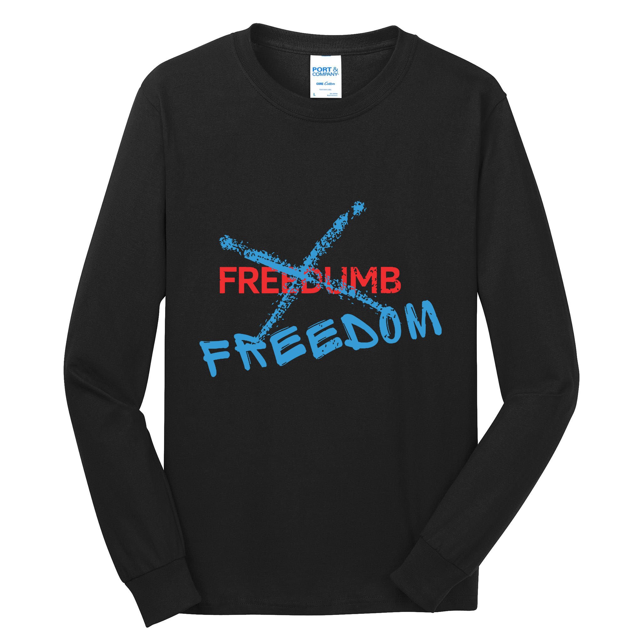 Freedom Not Freedumb Tall Long Sleeve T-Shirt