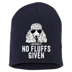 Funny No Fluffs Given Poodle Dog Mom Dad Short Acrylic Beanie