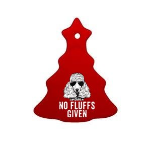 Funny No Fluffs Given Poodle Dog Mom Dad Ceramic Tree Ornament