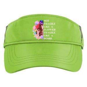 Funny Not Fragile Like A Flower Fragile Like A Bomb Gift Adult Drive Performance Visor