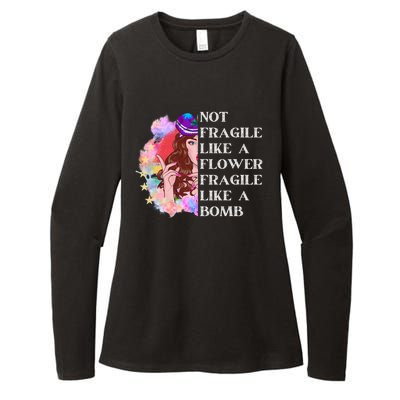 Funny Not Fragile Like A Flower Fragile Like A Bomb Gift Womens CVC Long Sleeve Shirt