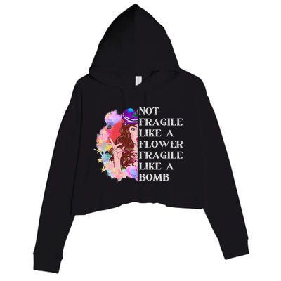 Funny Not Fragile Like A Flower Fragile Like A Bomb Gift Crop Fleece Hoodie