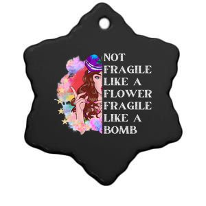 Funny Not Fragile Like A Flower Fragile Like A Bomb Gift Ceramic Star Ornament