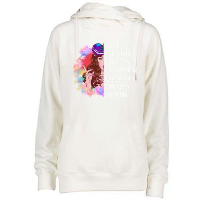 Funny Not Fragile Like A Flower Fragile Like A Bomb Gift Womens Funnel Neck Pullover Hood