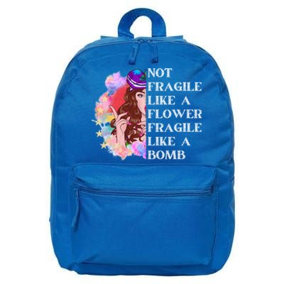 Funny Not Fragile Like A Flower Fragile Like A Bomb Gift 16 in Basic Backpack