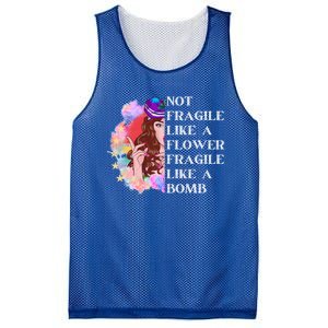 Funny Not Fragile Like A Flower Fragile Like A Bomb Gift Mesh Reversible Basketball Jersey Tank