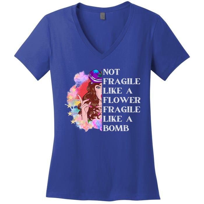 Funny Not Fragile Like A Flower Fragile Like A Bomb Gift Women's V-Neck T-Shirt