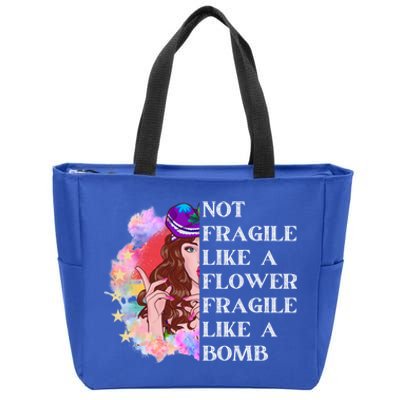 Funny Not Fragile Like A Flower Fragile Like A Bomb Gift Zip Tote Bag