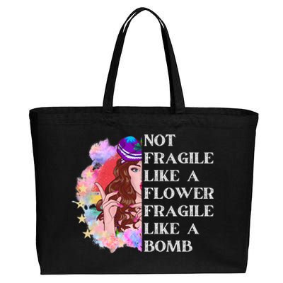 Funny Not Fragile Like A Flower Fragile Like A Bomb Gift Cotton Canvas Jumbo Tote