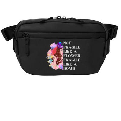 Funny Not Fragile Like A Flower Fragile Like A Bomb Gift Crossbody Pack