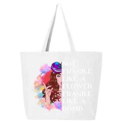 Funny Not Fragile Like A Flower Fragile Like A Bomb Gift 25L Jumbo Tote