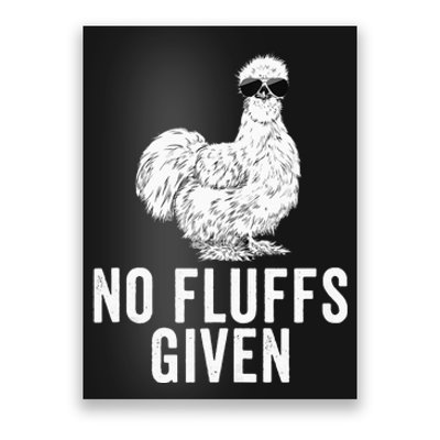 Funny No Fluffs Given Silkie Chicken Mom Farmer Dad Poster