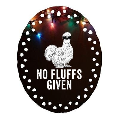 Funny No Fluffs Given Silkie Chicken Mom Farmer Dad Ceramic Oval Ornament