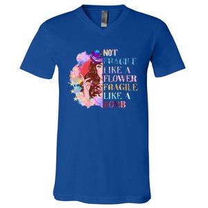 Funny Not Fragile Like A Flower Fragile Like A Bomb Gift V-Neck T-Shirt