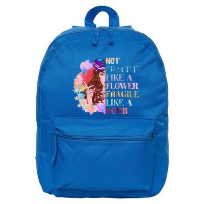 Funny Not Fragile Like A Flower Fragile Like A Bomb Gift 16 in Basic Backpack
