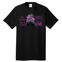 Feminist Not Fragile Like A Flower Fragile Like A Bomb Tall T-Shirt