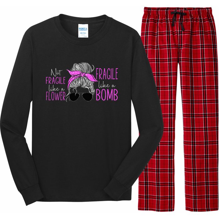 Feminist Not Fragile Like A Flower Fragile Like A Bomb Long Sleeve Pajama Set