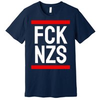 Fck Nzs Premium T-Shirt