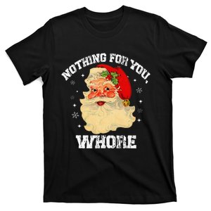 Funny Nothing For You Whore Santa Claus Christmas T-Shirt