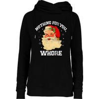 Funny Nothing For You Whore Santa Claus Christmas Womens Funnel Neck Pullover Hood