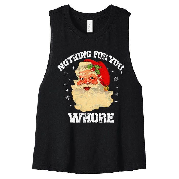 Funny Nothing For You Whore Santa Claus Christmas Women's Racerback Cropped Tank