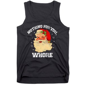 Funny Nothing For You Whore Santa Claus Christmas Tank Top