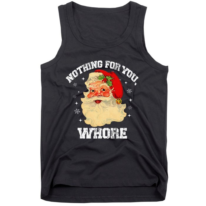 Funny Nothing For You Whore Santa Claus Christmas Tank Top