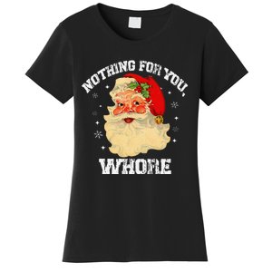 Funny Nothing For You Whore Santa Claus Christmas Women's T-Shirt