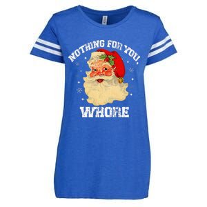 Funny Nothing For You Whore Santa Claus Christmas Enza Ladies Jersey Football T-Shirt