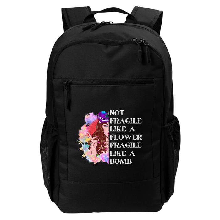 Funny Not Fragile Like A Flower Fragile Like A Bomb Cool Gift Daily Commute Backpack