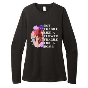 Funny Not Fragile Like A Flower Fragile Like A Bomb Cool Gift Womens CVC Long Sleeve Shirt