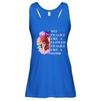 Funny Not Fragile Like A Flower Fragile Like A Bomb Cool Gift Ladies Essential Flowy Tank